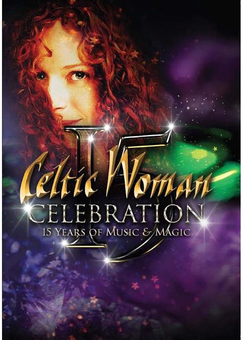 Celtic Woman Celebration 15 years of Music & Magic DVD: Amazon.co.uk ...