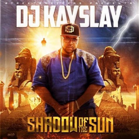 DJ Kay Slay - Shadow of the Sun Lyrics and Tracklist | Genius