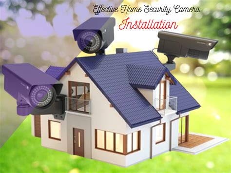 Effective Home Security Camera Installation - drdclassichome.com