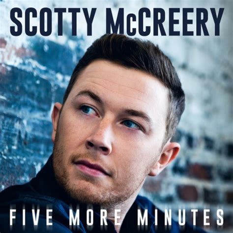 Five More Minutes - Scotty McCreery | Songs, Reviews, Credits | AllMusic