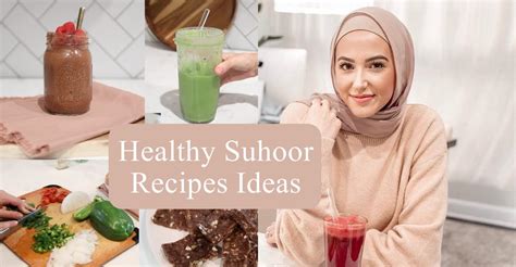 Healthy Suhoor Recipes Ideas by Leena Asad - Hijab Fashion Inspiration