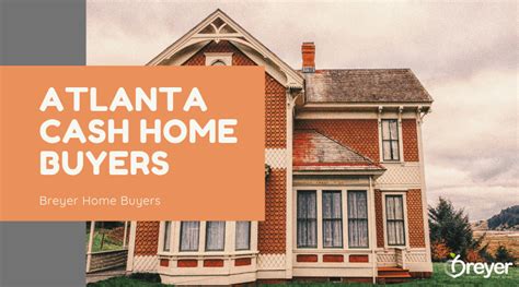 Who are the cash house buyers in Atlanta Georgia? – Breyer Home Buyers