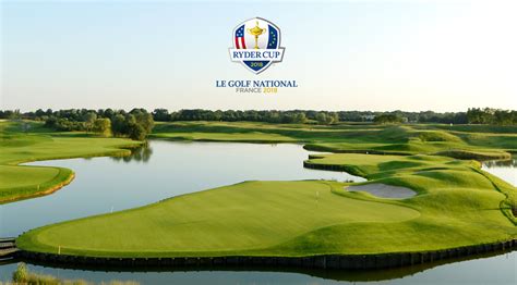 Le Golf National 2018 Ryder Cup Course Preview - Golf Aficionado