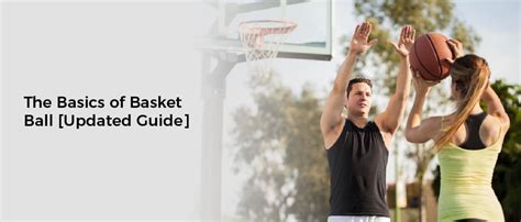 The Basics of Basket Ball [Updated Guide]