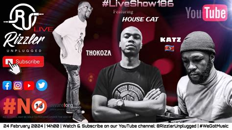 Rizzler Unplugged #LiveShow186 Feat. Katz x House Cat x Thokoza - YouTube