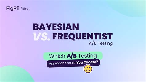 Bayesian vs. Frequentist A/B Testing: Which A/B Testing Approach Should ...