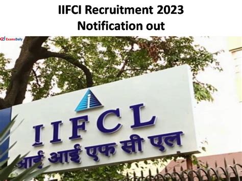 IIFCI Recruitment 2023 Notification out- Salary Up to 2.25 lakhs PM!!!