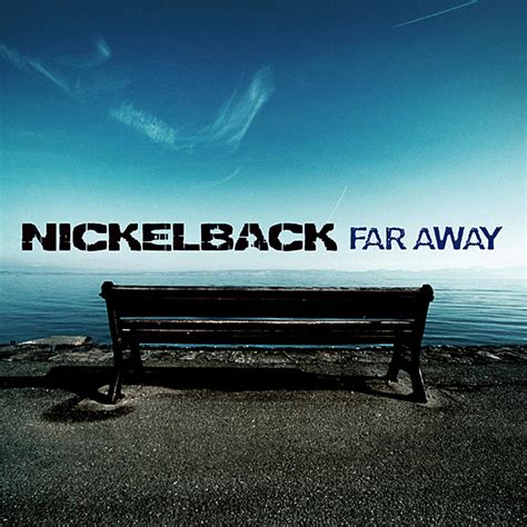 Nickelback: Far Away by wedopix on DeviantArt