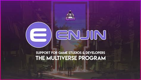 Enjin Introduces The "Multiverse Program" - Complete Support To Enjin ...