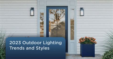 2023 Outdoor Lighting Trends and Styles