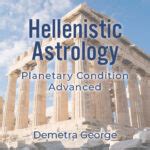 Hellenistic Astrology - Planetary Condition Advanced - Astrology University