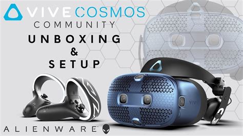 HTC VIVE Cosmos : Community Unboxing & Setup - YouTube