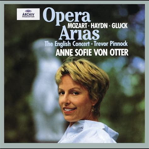 ‎Opera Arias: Gluck, Haydn & Mozart - Album by Anne Sofie von Otter ...