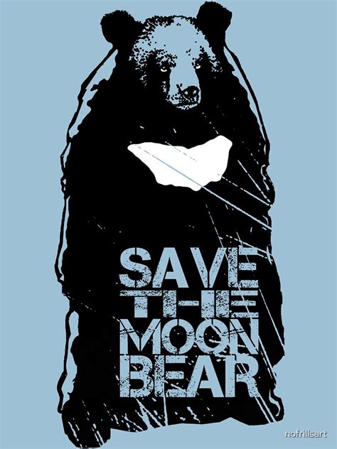 "Save the Moon Bear (Bile farming makes me sick to the stomach)" Unisex T-Shirt by nofrillsart ...