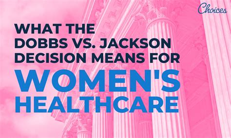 What the Dobbs v. Jackson Supreme Court Decision Means for Women’s ...