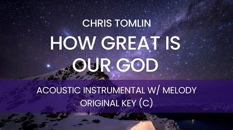 Chris Tomlin - How Great is Our God (Acoustic Instrumental with Melody) [ORIGINAL KEY - C] - YouTube