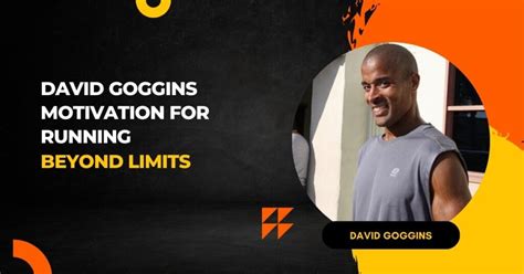 Unstoppable Determination : David Goggins Motivation for Running Beyong Limits