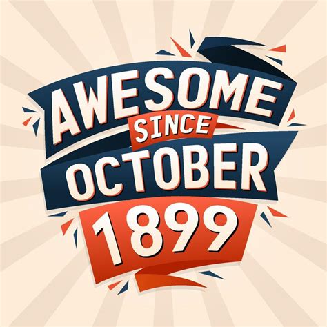 Awesome since October 1899. Born in October 1899 birthday quote vector design 12942336 Vector ...