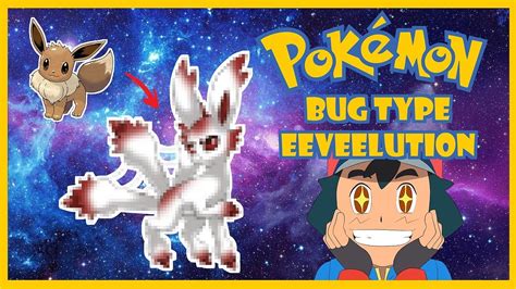 Designing New BUG TYPE EEVEELUTION | New Pokemon Evolutions Fan Made ...