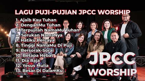 Lagu Rohani JPCC WORSHIP FULL Puji Pujian - YouTube