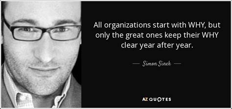 Simon Sinek quote: All organizations start with WHY, but only the great ...