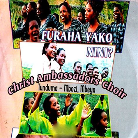 Amazon.com: Furaha Yako Nini? : Christ Ambassadors Choir: Digital Music