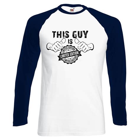 Mens Funny Slogans T Shirts-This Guy is Limited Edition t shirt | eBay