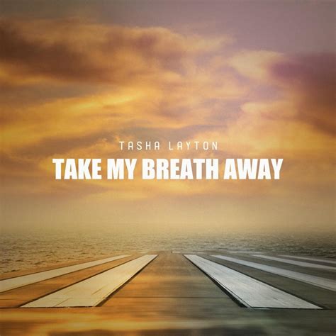 Tasha Layton – Take My Breath Away Lyrics | Genius Lyrics