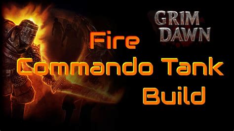 Grim Dawn Commando Build - Fire Damage Tank - YouTube