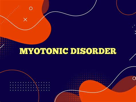 MYOTONIC DISORDER Definition & Meaning