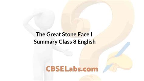 The Great Stone Face I Summary Class 8 English - CBSE Labs