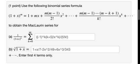 Solved (1 point) Use the following binomial series formula | Chegg.com