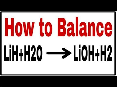 How to Balance LiH+H2O=LiOH+H2|LiH+H2O=LiOH+H2 balanced equation|LiOH+H2=LiOH+H2 balanced ...