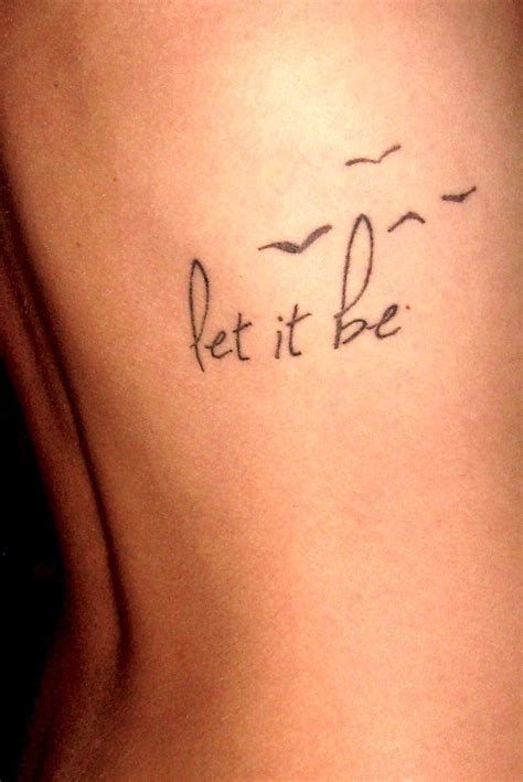 12 ‘Let It Be’ Tattoo Designs - Pretty Designs