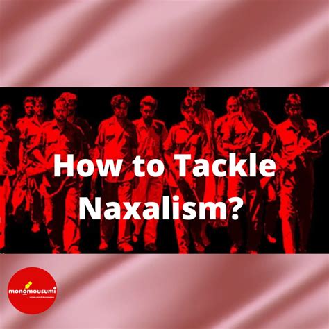 How to Tackle Naxalism? | 'Monomousumi'