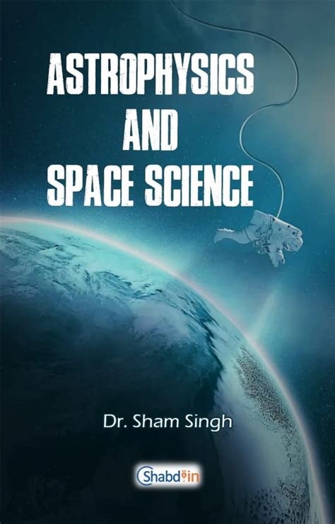 ASTROPHYSICS AND SPACE SCIENCE | Dr. Sham Singh | shabd.in