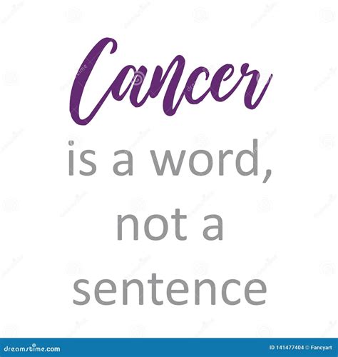 Cancer is a Word, Not a Sentence- Cancer Survivor Quotes Stock Vector - Illustration of ...