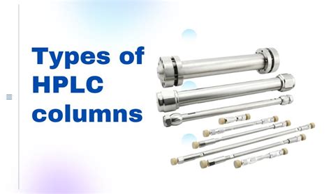 HPLC Column Types Full Guide for A Beginner, Check This Blog