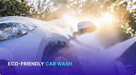 Eco-Friendly Car Wash & Its Benefits: Green Your Clean