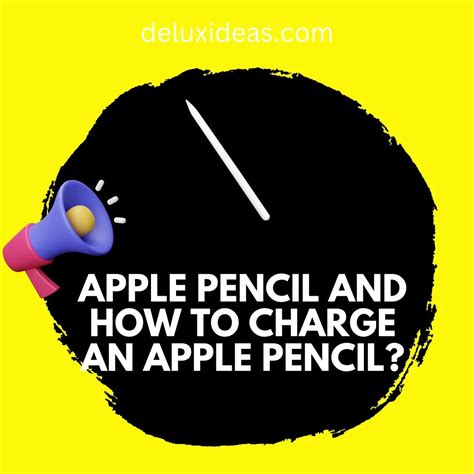 Apple Pencil And How To Charge An Apple Pencil? - Delux Ideas