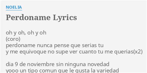 "PERDONAME" LYRICS by NOELIA: oh y oh, oh...