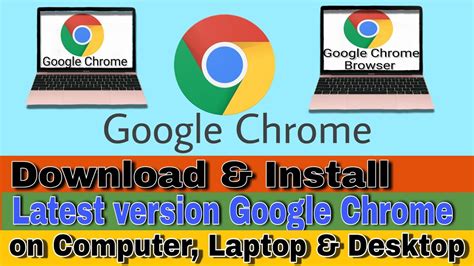 Download and install Latest version of Google chrome browser on your ...