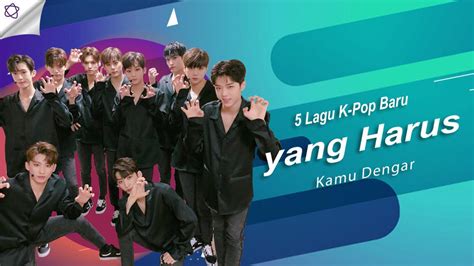 5 Lagu K-Pop Baru yang Harus Kamu Dengar - Entertainment Fimela.com