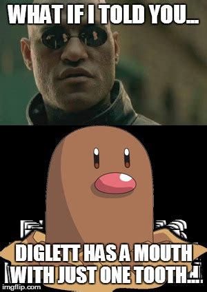 Diglett has a mouth? - Imgflip