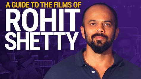 A Guide to the Films of Rohit Shetty