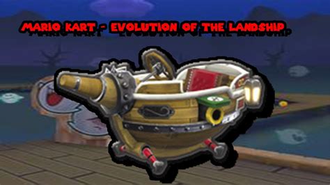 [Mario Kart] Evolution of the Landship - YouTube