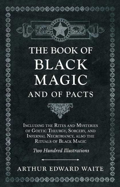 The Book of Black Magic and of Pacts - Including the Rites and Mysteries of Goetic Theurgy ...