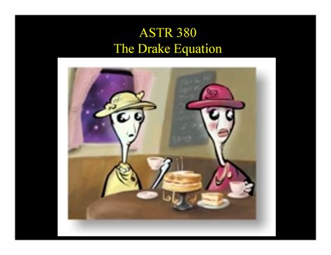 Slides 20 the drake equation astronomy - ASTR 380 The Drake Equation ASTR 380 The Drake Equation ...