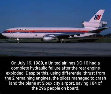 On July 19, 1989, a United airlines DC-10 had a complete hydraulic failure after the rear engine ...