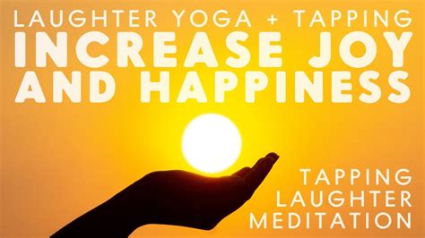 Tapping Laughter Meditation: Increase Joy & Happiness / Tapping ...